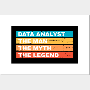 Data Analyst The Man The Myth The Legend Posters and Art